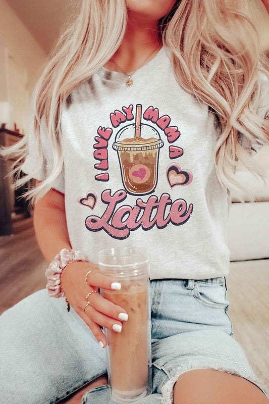 I LOVE MY MOM A LATTE GRAPHIC TEE