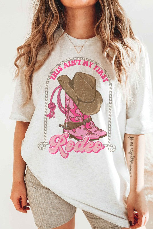 THIS AIN'T MY FIRST RODEO GRAPHIC TEE