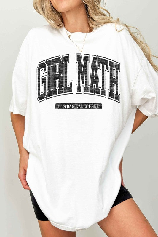 GIRL MATH ITS BASICALLY FREE OVERSIZED TEE