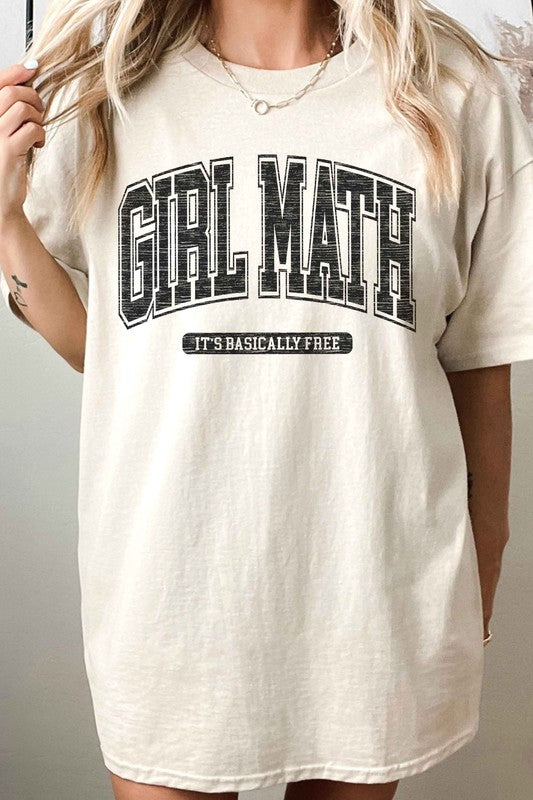 GIRL MATH ITS BASICALLY FREE OVERSIZED TEE