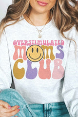 OVERSTIMULATED MOMS CLUB Graphic Sweatshirt